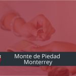Nacional Monte de Piedad Monterrey: Sucursales, horarios y teléfono 5 Monte de Piedad Monterrey